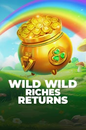 Wild Wild Riches Returns