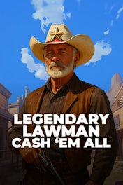 Legendary Lawman Cash 'Em All