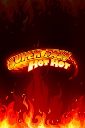 Super Fast Hot Hot