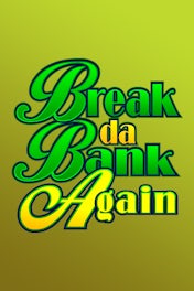 Break Da Bank Again