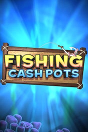 Fishing Cash Pots