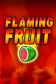 Flaming Fruit