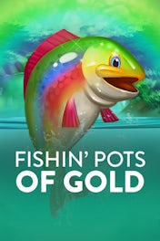 Fishin' Pots of Gold