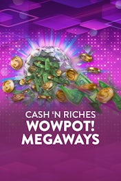 Cash 'N Riches WOWPOT!