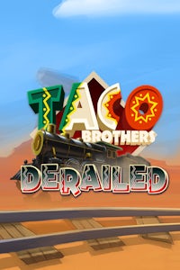 Taco Brothers Derailed