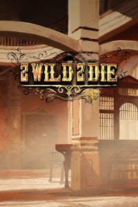 2 Wild 2 Die