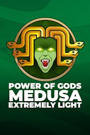 Power of Gods: Medusa Extremely Light