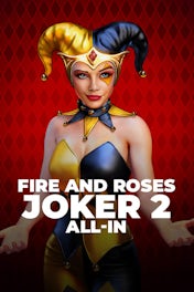 Fire and Roses Joker 2 All-In